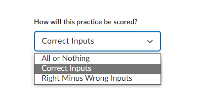 Showing the option for how this dropdown practice is going to be scored - All or Nothing, Correct Inputs or Right Minus Wrong Inputs